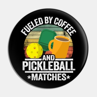 Fueled By Coffee And Pickleball Matches Funny Pickleball Pin