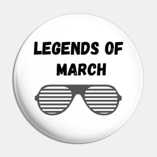 Legends of March Pin