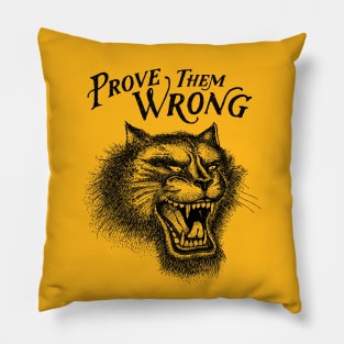 PROVE THEM WRONG Pillow