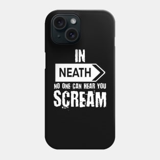 In Neath no one can hear you scream Phone Case