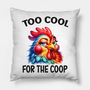 Too cool for the coop Pillow