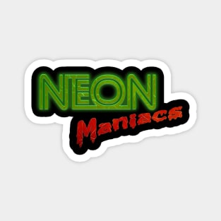 Neon Maniacs Magnet