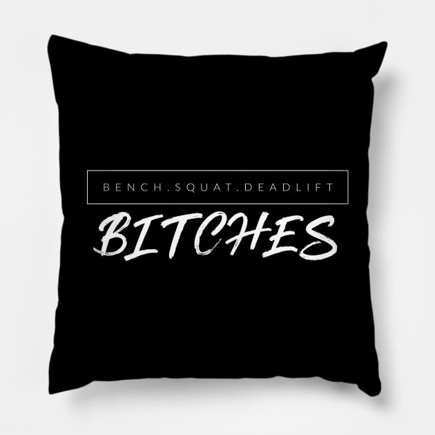 Bench Squat Deadlift B$tches Pillow by TextyTeez