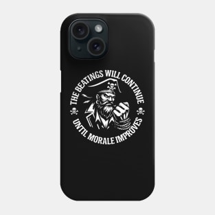 The Beatings Will Continue until Morale Improves Phone Case
