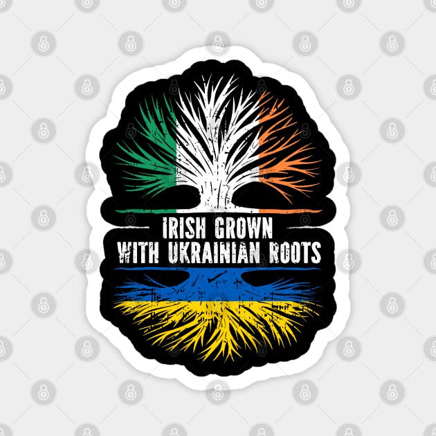 Irish Grown with Ukrainian Roots Flag Magnet by silvercoin