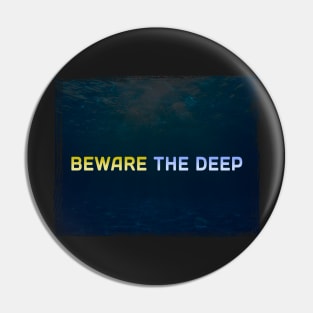 Subnautica inspired Beware the Deep Pin