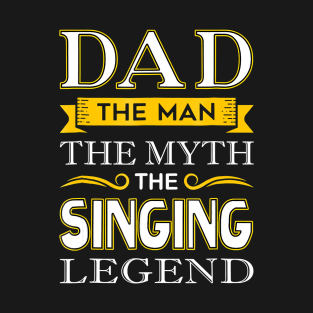 Mens Singing Dad Gifts for Singer Dads T-Shirt