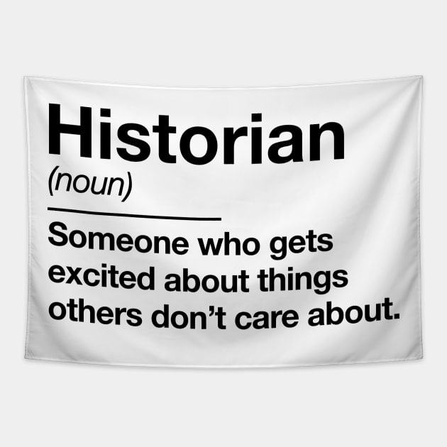 Historian definition - funny history teacher professor humor - by Kelly Design Company Tapestry by KellyDesignCompany