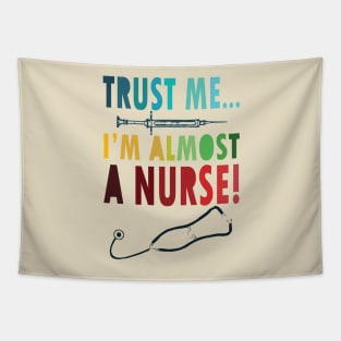 Trust me I'm almost a nurse - nursing student school LVN RN nurse practitioner Tapestry