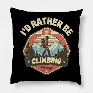 I'd Rather Be Climbing. Vintage Climbing Pillow