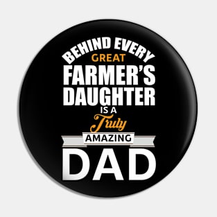 Behind Every Farmers Daughter Is a Truly Amazing Dad Pin