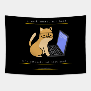 I Work Smart, Not Hard Funny Cat Print White Text Tapestry