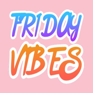 Friday Vibes T-Shirt