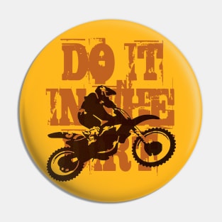 Do It In The Dirt Motorcross Silhouette Orange Text Pin