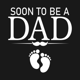 Soon To Be A Dad Fathers Day For New Dad T-Shirt