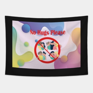 no hugs please Tapestry