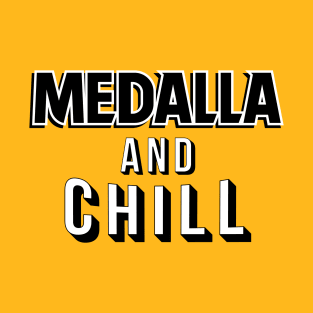 Medalla and Chill T-Shirt