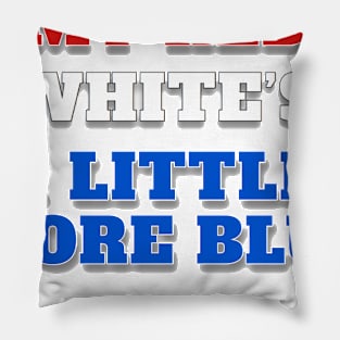 My Red White’s A Little More Blue Pillow