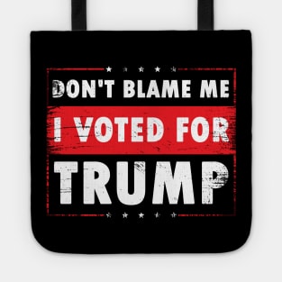 Don't Blame Me, I Voted For Trump, Tote