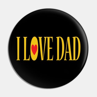 I Love Dad Pin