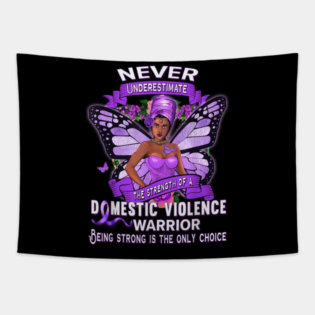 Never Underestimate the strength of a Domestic violence warrior Tapestry by sevalyilmazardal