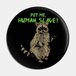 Pet Me Human Slave ! Pin