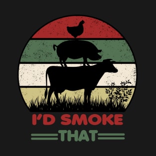 I'd Smoke That Retro Vintage,FUNNY BBQ SAYING T-Shirt
