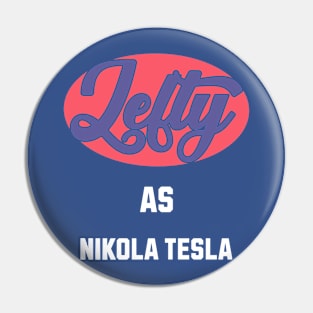 Lefty As Nicola Tesla Pin