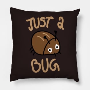 Just a bug cutie Pillow