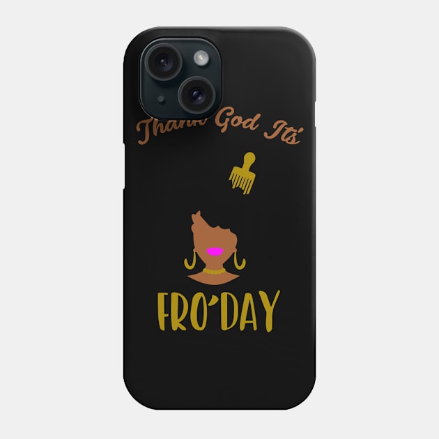 Thank god it's Fro'day Phone Case by BadDesignCo