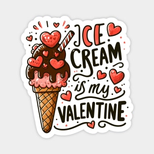 Ice cream is my Valentine Magnet