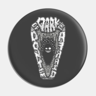 Don't be Afraid of the Dark Pin