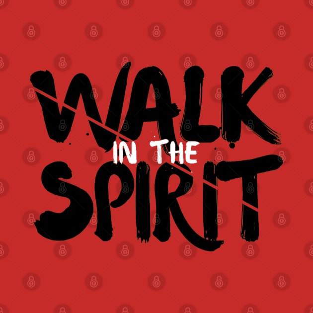 Walk in the Spirit Christian Shirt Design by SOCMinistries