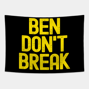 Ben Don't Break Tapestry