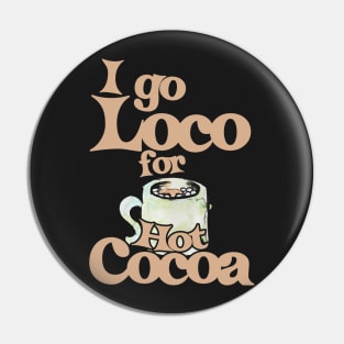 I go loco for hot cocoa Pin