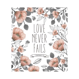 Love Never Fails - Bible Verse T-Shirt