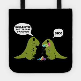 Funny Did You Eat The Last Unicorn Dinosaur T-Shirt Tote