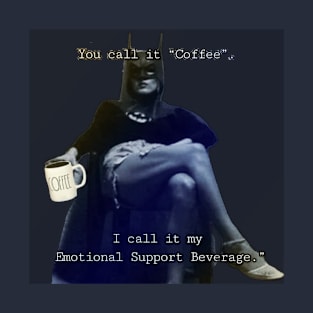 Emotional Support Coffee T-Shirt