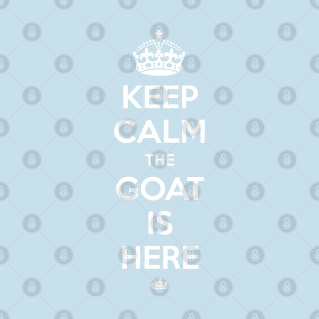 Keep Calm The Goat is Here by guayguay