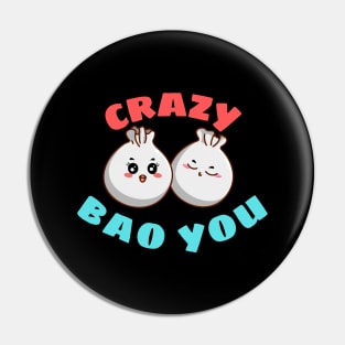 Crazy Bao You - Cute Dim Sum Pun Pin