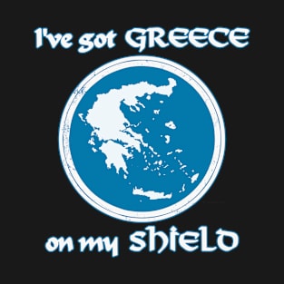 I have Greece on my shield T-Shirt