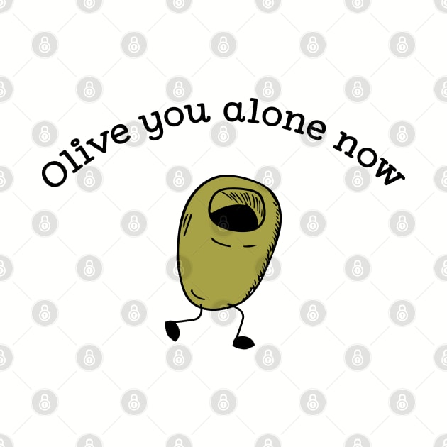 Olive you alone now funny fruit pun by atomguy