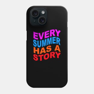 Every summer has a story Phone Case