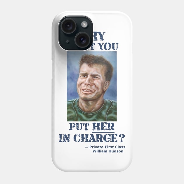 Private Hudson: Why Don't You Put HER In Charge? Phone Case by SPACE ART & NATURE SHIRTS 