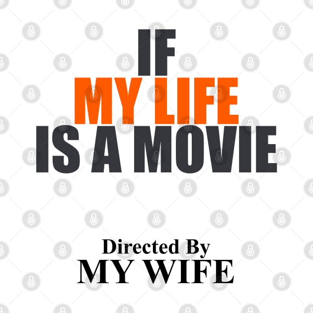 If My LIfe Is A MovIe Directed By Mb Wife themed graphic design by ironpalette by ironpalette