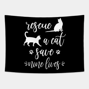 Rescue A Cat Save Nine Lives Funny Animal Rescuer Quote Tapestry