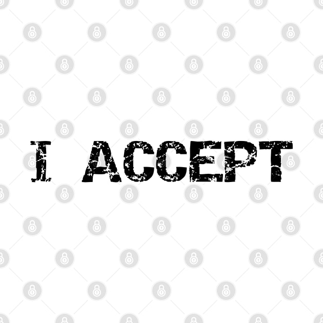 I accept by Stefan Balaz Design