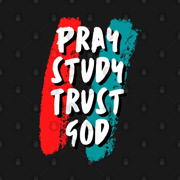 Pray Study Trust God College Student by docferds