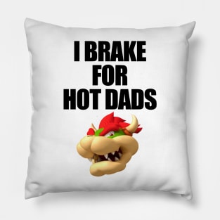 i brake for hot dads Pillow