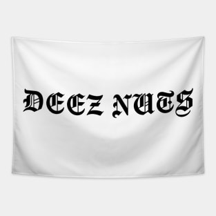 Rockin Version of Deez Nuts Tapestry